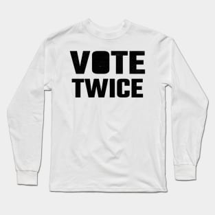 vote twice Long Sleeve T-Shirt